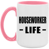 Houseworker Life - 15oz Accent Mug Pink