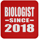 Biologist Since 2018 - Drink Coaster