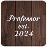 Professor Established EST. 2024 - Drink Coaster D