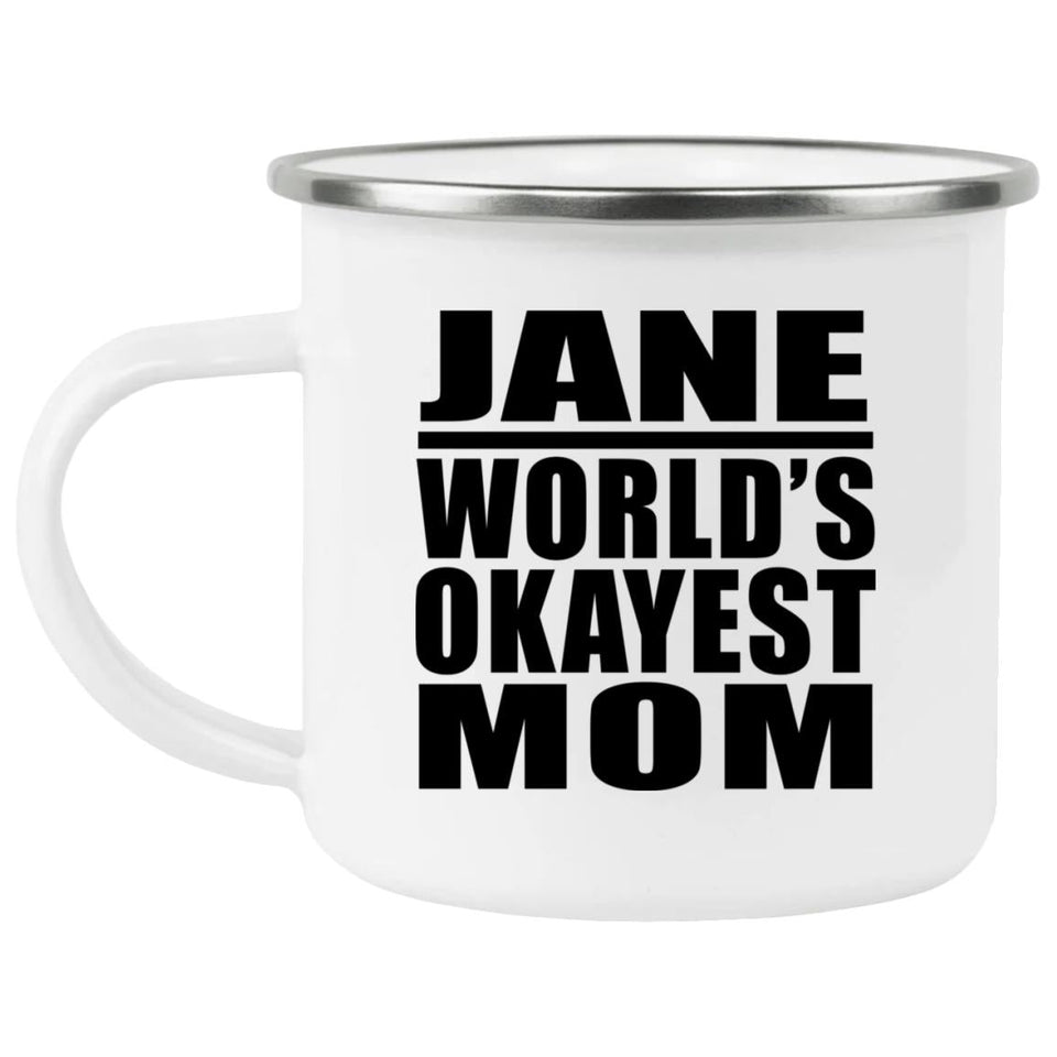 Jane World's Okayest Mom - 12oz Camping Mug
