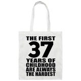 37th Birthday First 37 Years of Childhood Are The Hardest - Tote Bag White