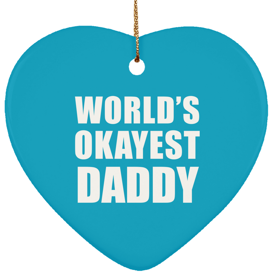 World's Okayest Daddy - Heart Ornament
