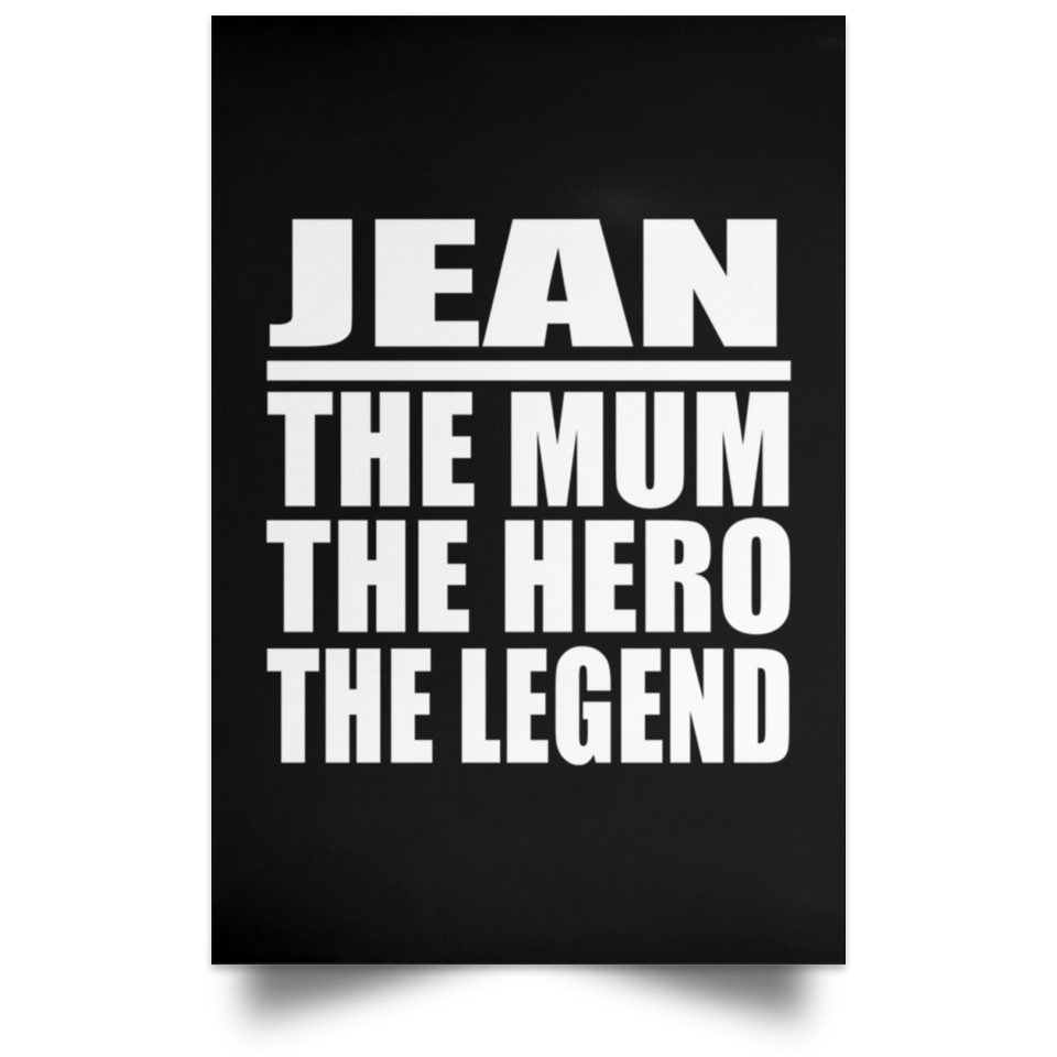 Jean The Mum The Hero The Legend - Poster Portrait
