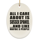 All I Care About Is Sussex Spaniel - Oval Ornament