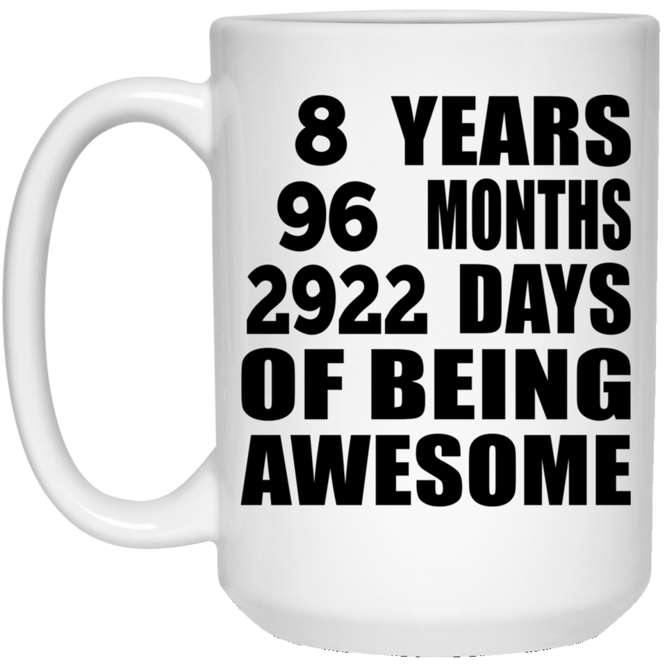 8th Birthday 8 Years 96 Months 2922 Days Of Awesome - 15oz Coffee Mug