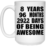 8th Birthday 8 Years 96 Months 2922 Days Of Awesome - 15oz Coffee Mug