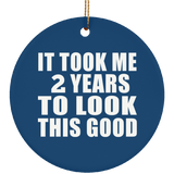 2nd Birthday Took Me 2 Years To Look This Good - Circle Ornament