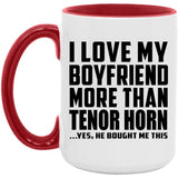 I Love My Boyfriend More Than Tenor Horn - 15oz Accent Mug Red