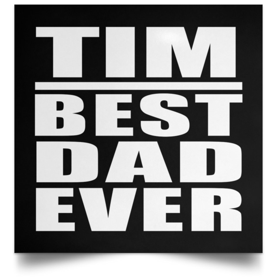 Tim Best Dad Ever - Poster Square
