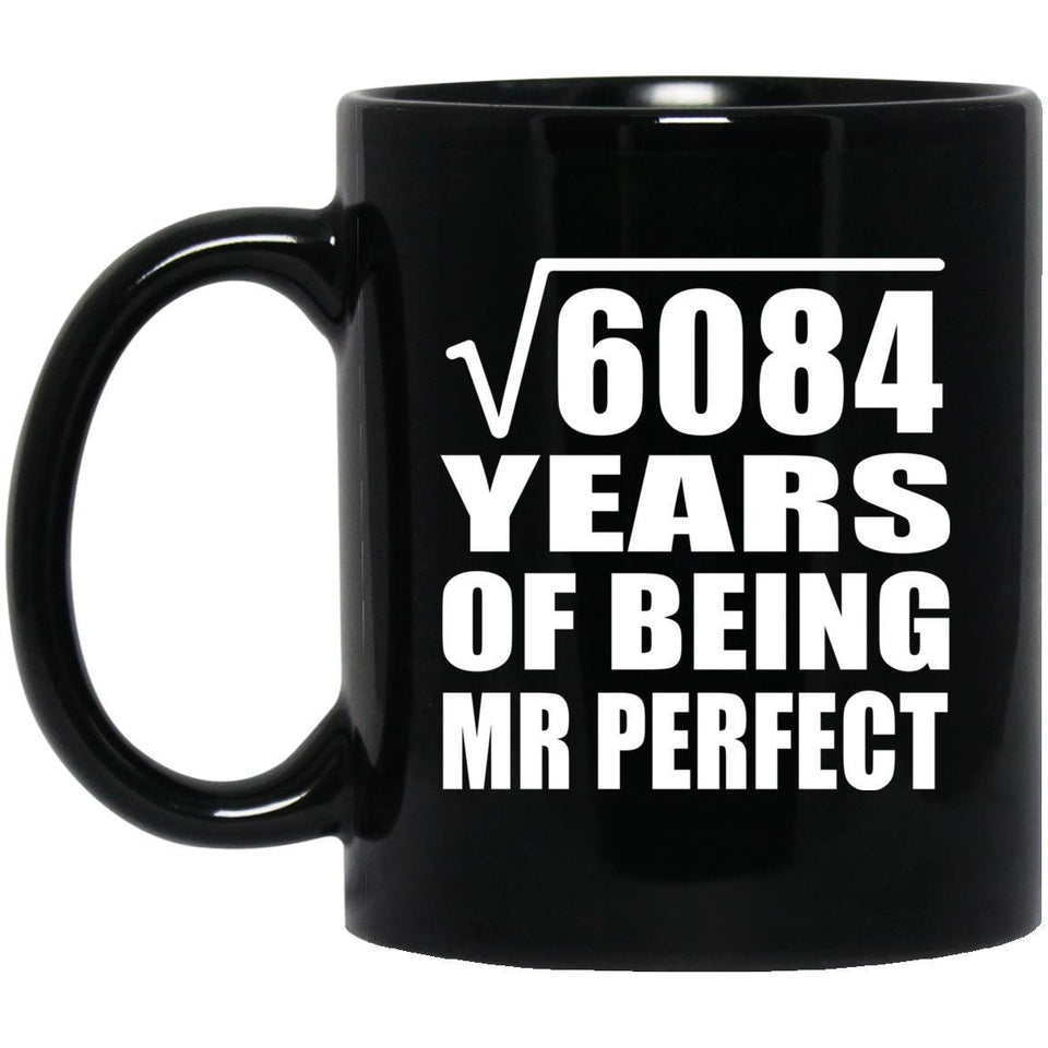 78th Anniversary Square Root of 6084 Years of Mr Perfect - 11oz Coffee Mug Black