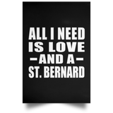 All I Need Is Love And A St. Bernard - Poster Portrait