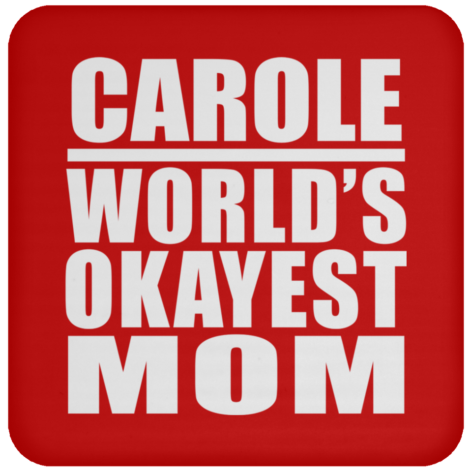 Carole World's Okayest Mom - Drink Coaster