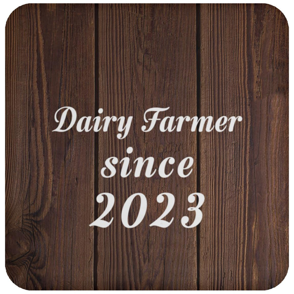 Dairy Farmer Since 2023 - Drink Coaster D