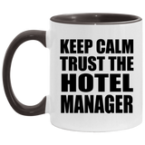 Keep Calm and Trust The Hotel Manager - 11oz Accent Mug Black