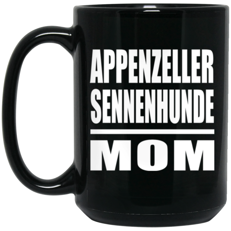Appenzeller Sennenhunde Mom - 15oz Coffee Mug Black