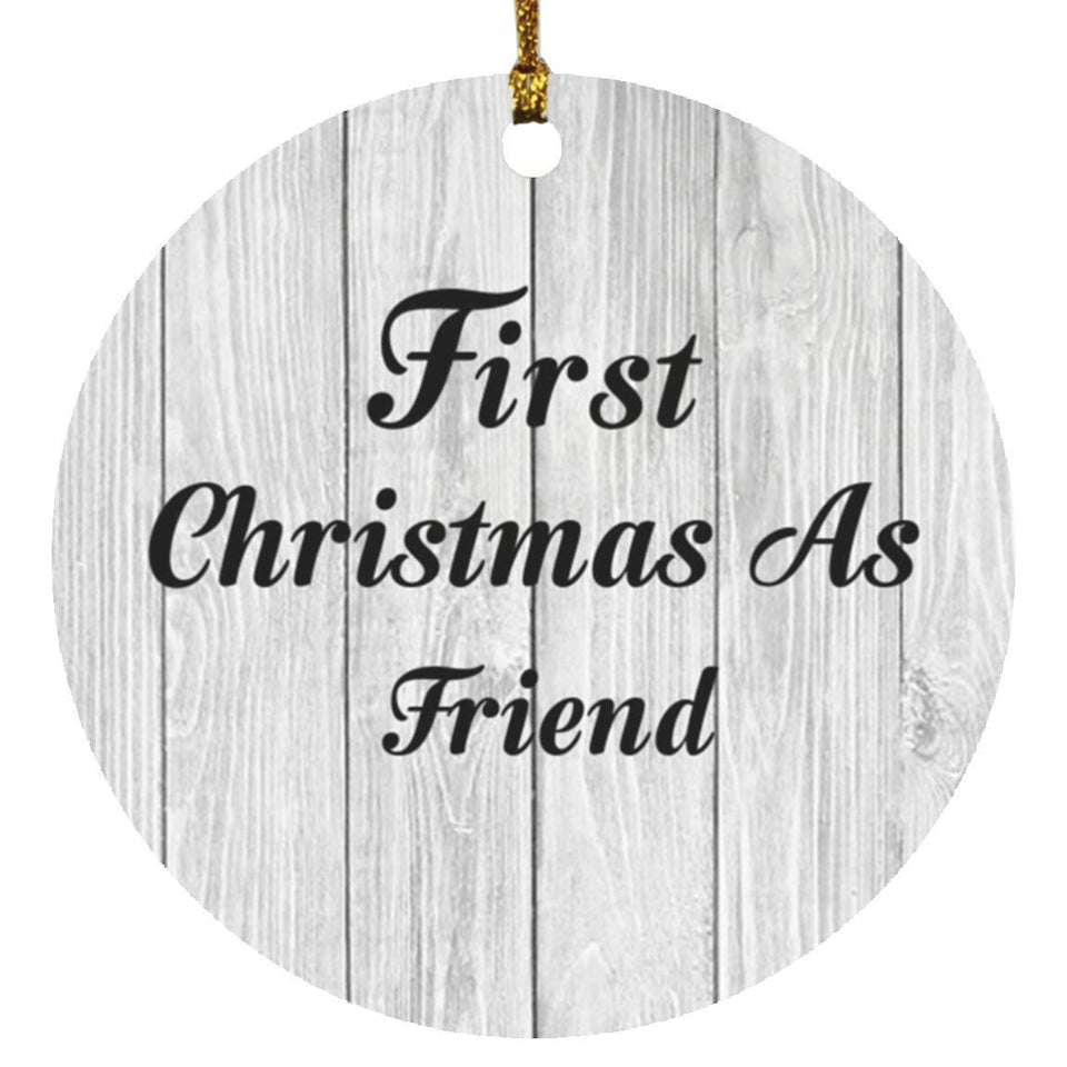 First Christmas As Friend - Circle Ornament F