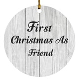 First Christmas As Friend - Circle Ornament F
