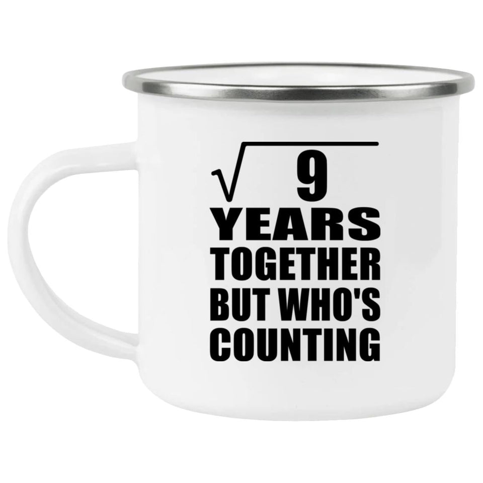 3rd Anniversary Square Root of 9 Years Who's Counting - 12oz Camping Mug