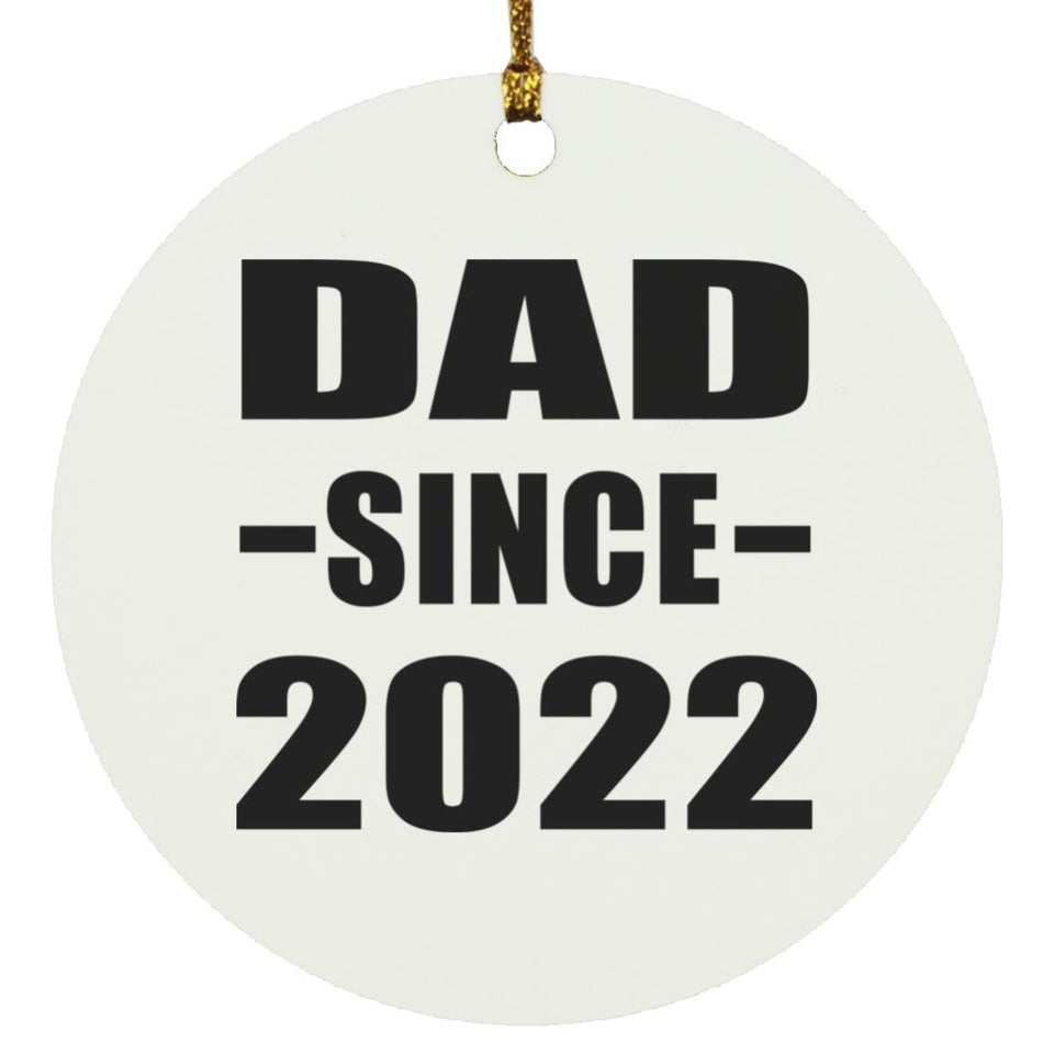 Dad Since 2022 - Circle Ornament