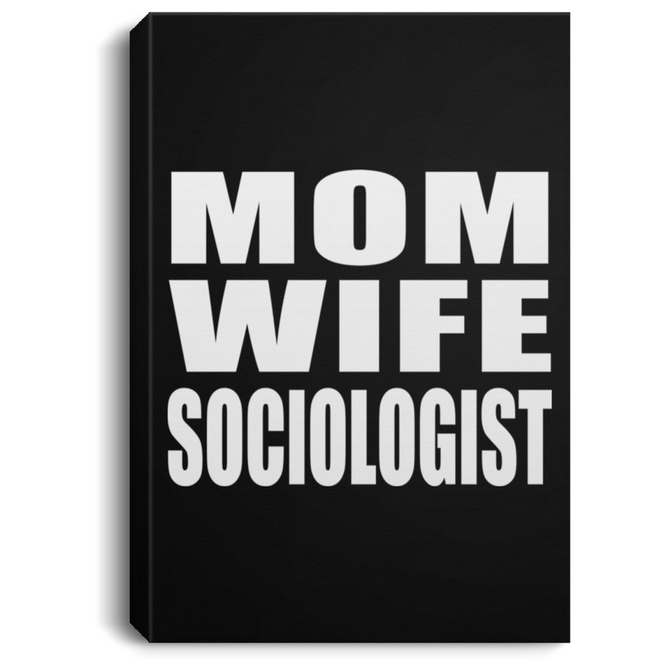 Mom Wife Sociologist - Canvas Portrait