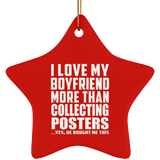 I Love My Boyfriend More Than Collecting Posters - Star Ornament