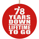 78th Anniversary 78 Years Down Lifetime To Go - Circle Ornament