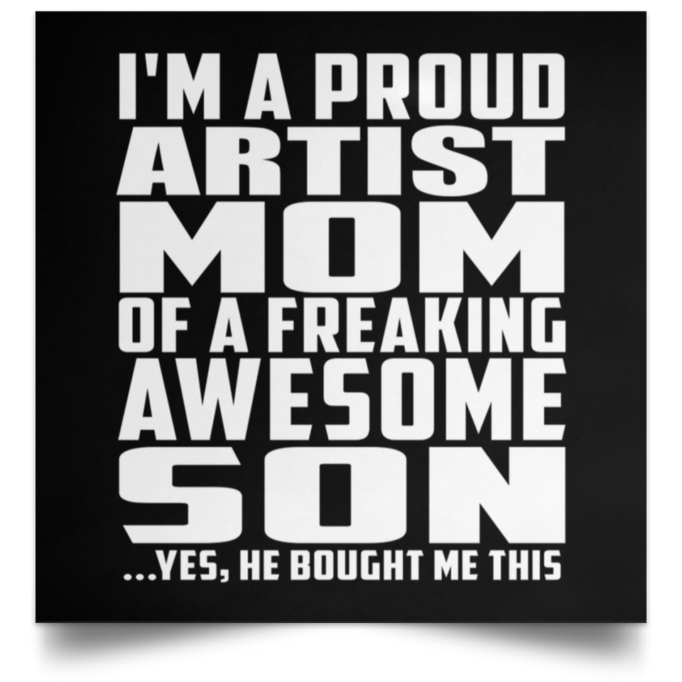 Proud Artist Mom Of Awesome Son - Poster Square
