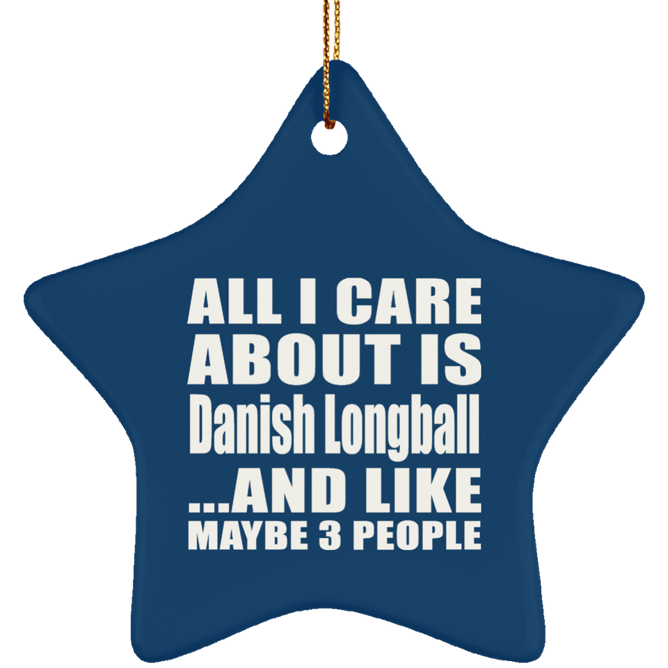 All I Care About Is Danish Longball - Star Ornament