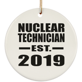 Nuclear Technician Established EST. 2019 - Circle Ornament