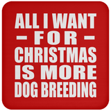 All I Want For Christmas Is More Dog Breeding - Coaster