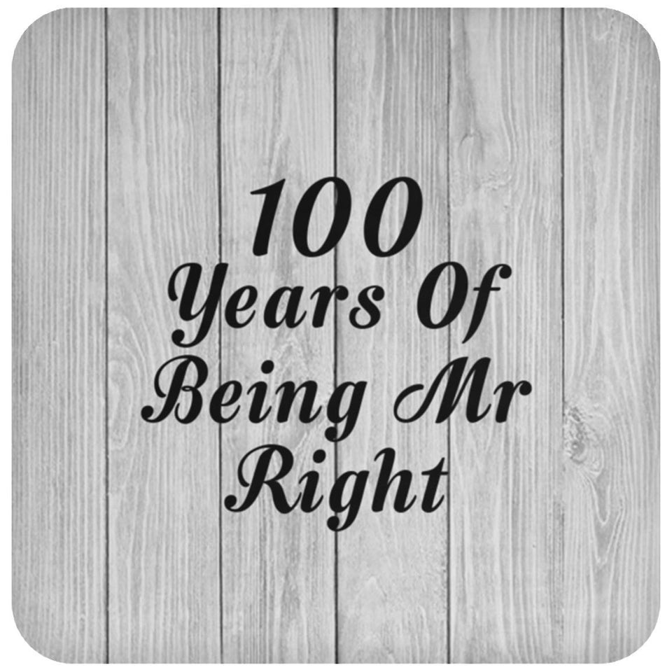 100th Anniversary 100 Years Of Being Mr Right - Drink Coaster F