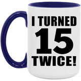 30th Birthday I Turned 15 Twice - 15oz Accent Mug Purple
