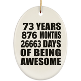 73rd Birthday 73 Years 876 Months 26663 Days Of Awesome - Oval Ornament