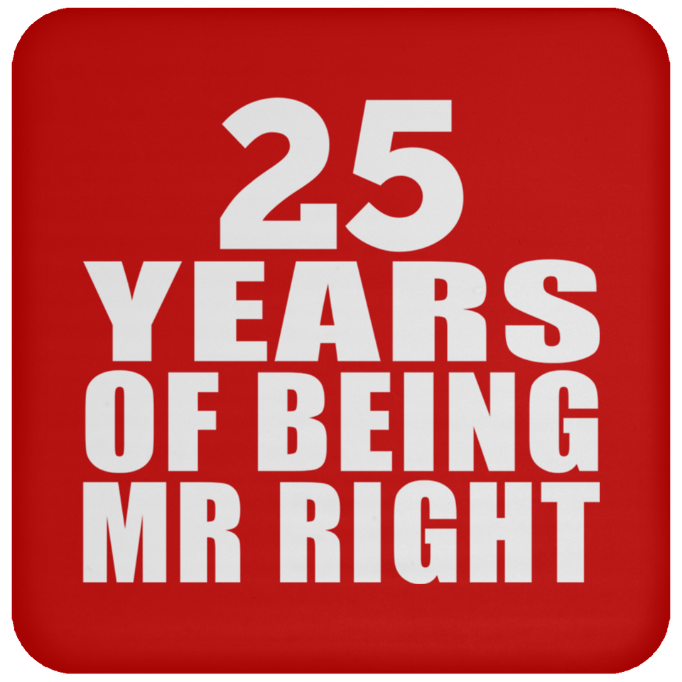 25th Anniversary 25 Years Of Being Mr Right - Drink Coaster