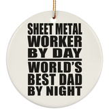 Sheet Metal Worker By Day World's Best Dad By Night - Circle Ornament