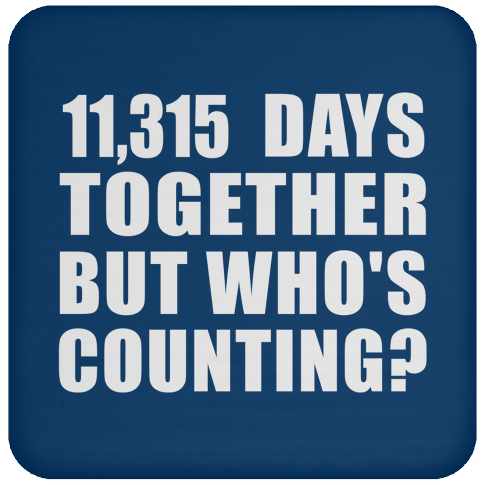 31st Anniversary 11,315 Days Together But Who's Counting - Drink Coaster