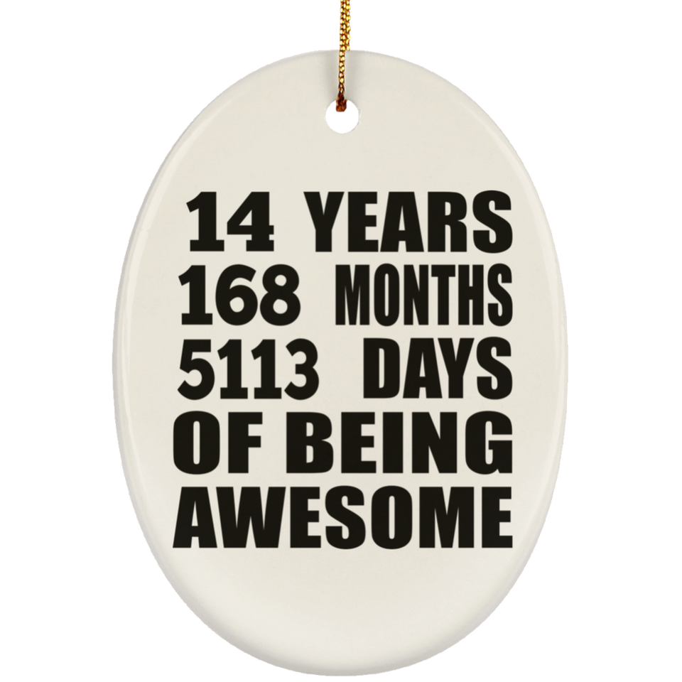 14th Birthday 14 Years 168 Months 5113 Days Of Awesome - Oval Ornament
