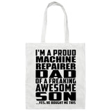 Proud Machine Repairer Dad Of Awesome Son - Tote Bag White