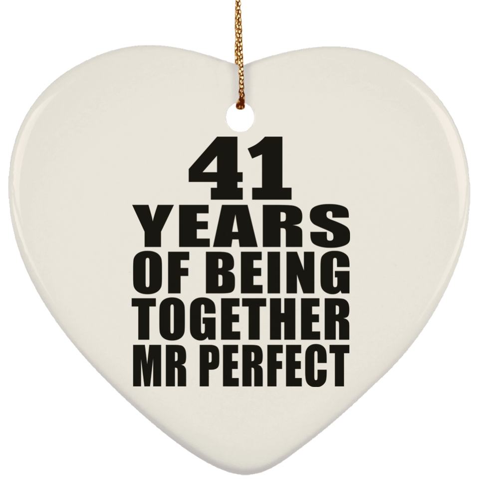 41st Anniversary 41 Years Of Being Mr Perfect - Heart Ornament