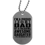 Personalized Gift, Proud [Job] Dad Of Awesome Daughter - Military Dog Tag