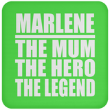 Marlene The Mum The Hero The Legend - Drink Coaster