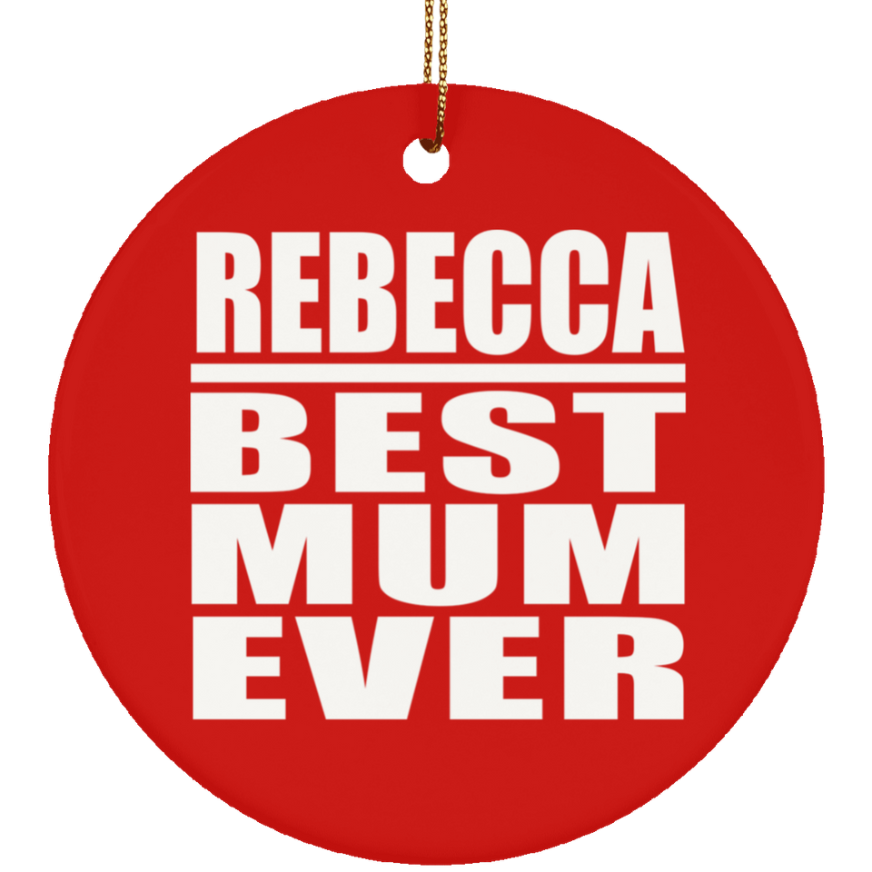 Rebecca Best Mum Ever - Circle Ornament