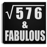 24th Birthday Square Root of 576 & Fabulous - Canvas Square