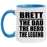 Brett The Dad The Hero The Legend - 11oz Accent Mug Blue