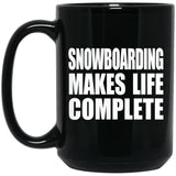 Snowboarding Makes Life Complete - 15oz Coffee Mug Black
