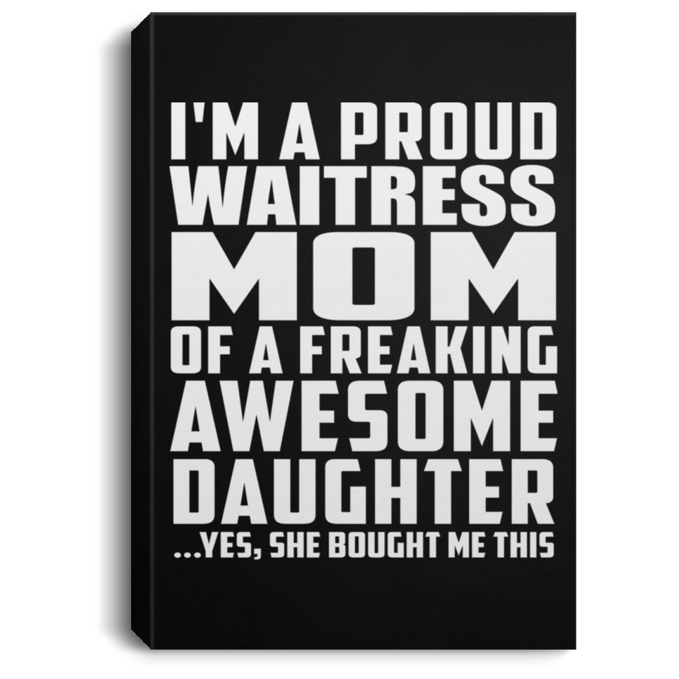 Proud Waitress Mom Of Awesome Daughter - Canvas Portrait
