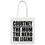 Courtney The Mum The Hero The Legend - Tote Bag White