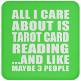 All I Care About Is Tarot Card Reading - Drink Coaster