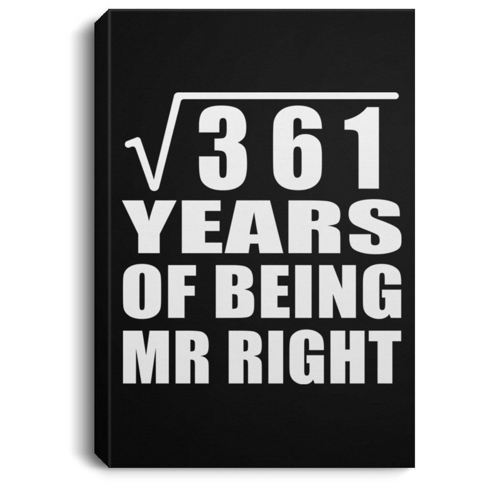 19th Anniversary Square Root of 361 Years of Being Mr Right - Canvas Portrait