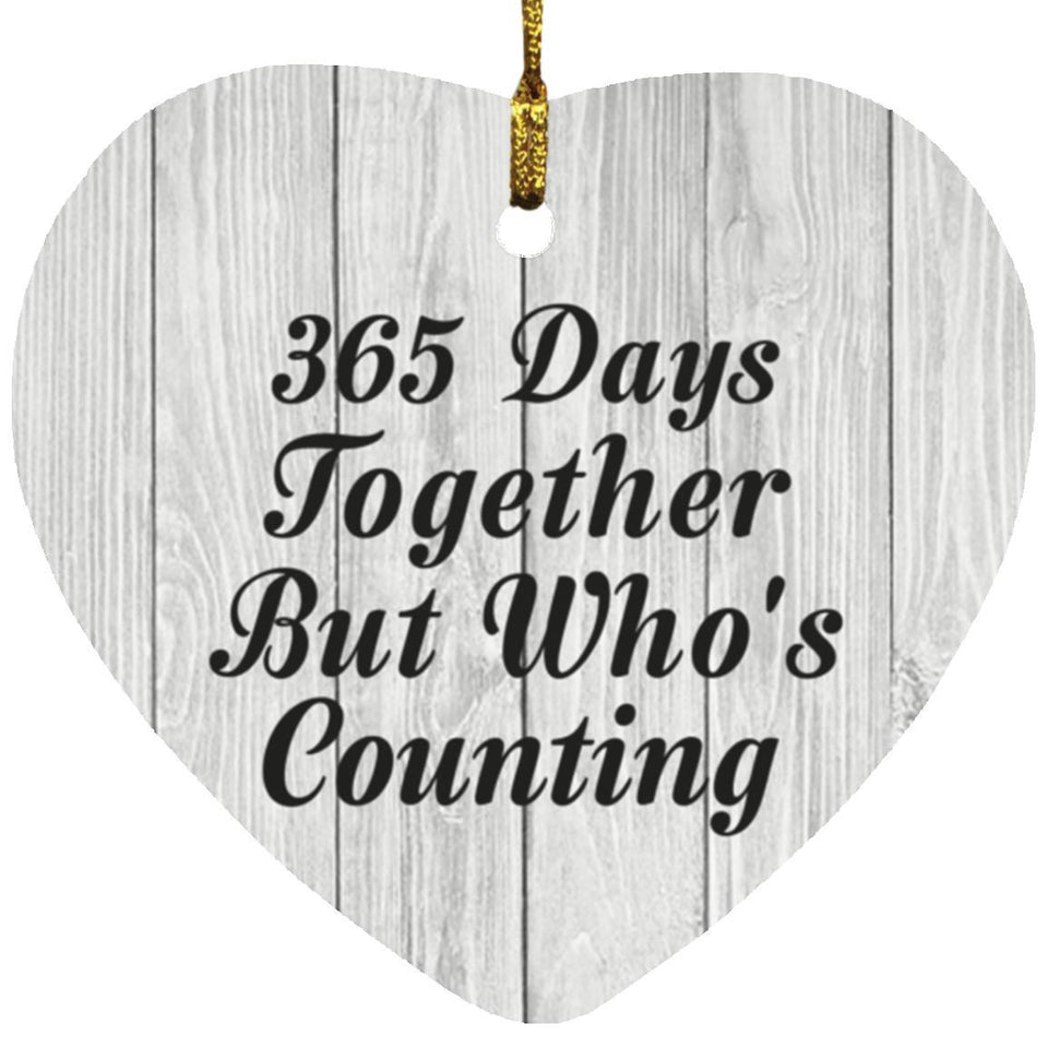 1st Anniversary 365 Days Together Who's Counting - Heart Ornament F